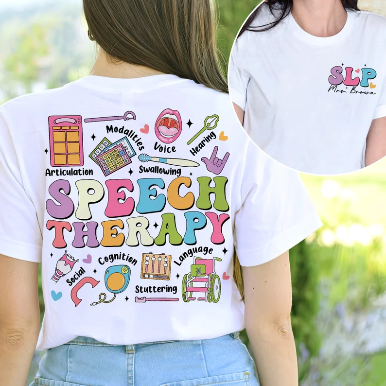 Personalized Teacher's Name Speech Therapy Teacher Two Sided T-Shirt 2MAT88