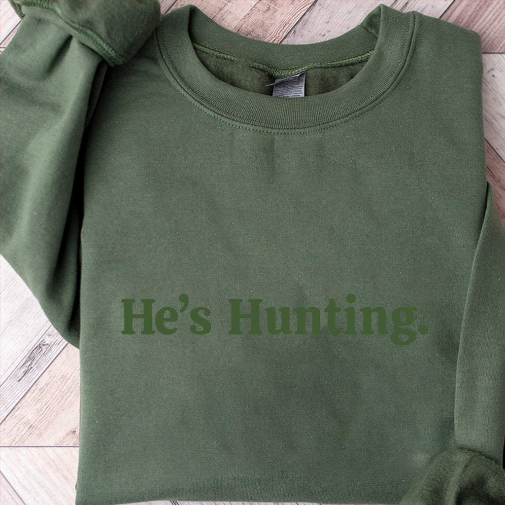 Retro He's Hunting Sweatshirt, Hunting Season Shirt, Duck Hunting Shirt, Deer Hunting Shirt V2, Hunting Wife, Abandoned Hunting Wife Sweatshirt