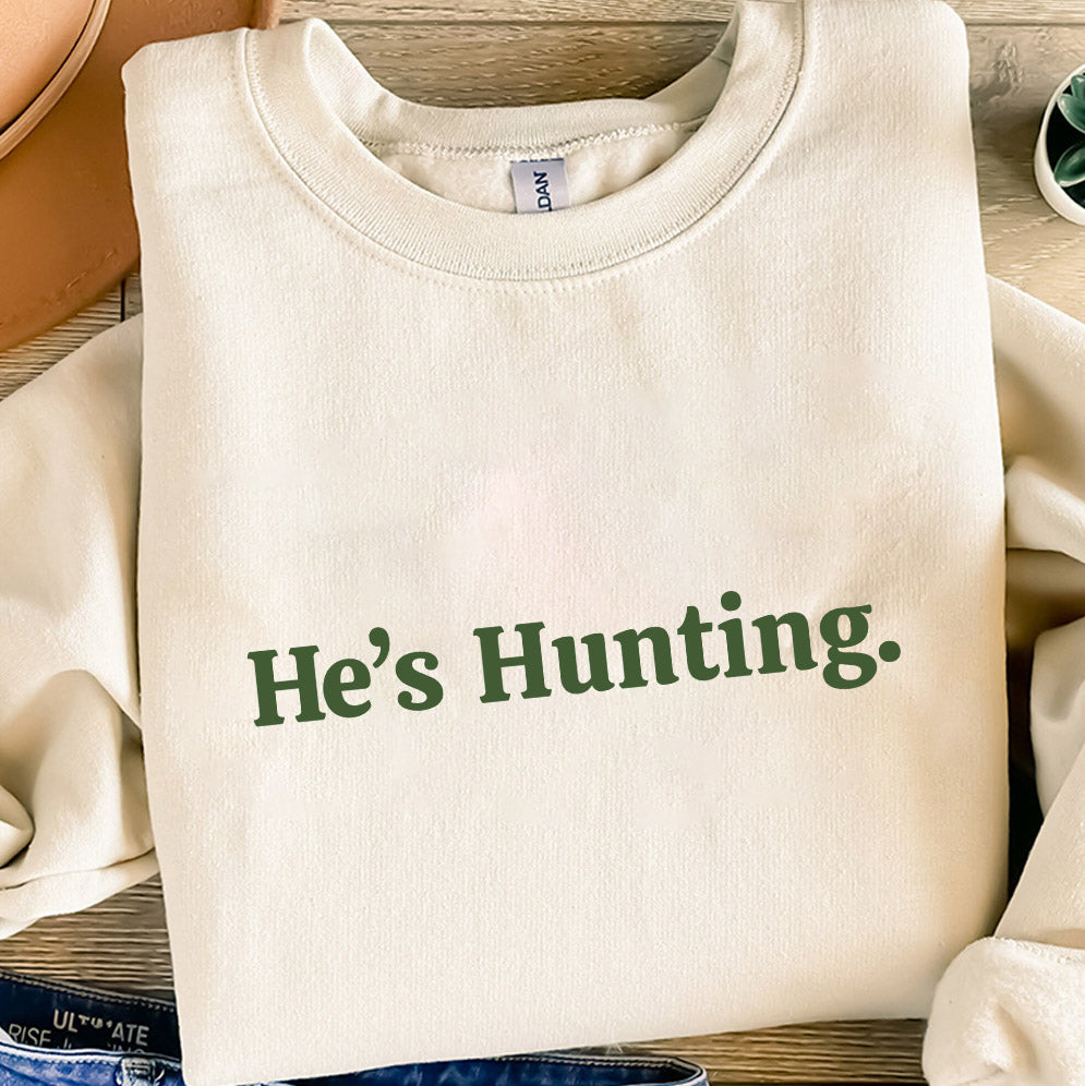 Retro He's Hunting Sweatshirt, Hunting Season Shirt, Duck Hunting Shirt, Deer Hunting Shirt V2, Hunting Wife, Abandoned Hunting Wife Sweatshirt