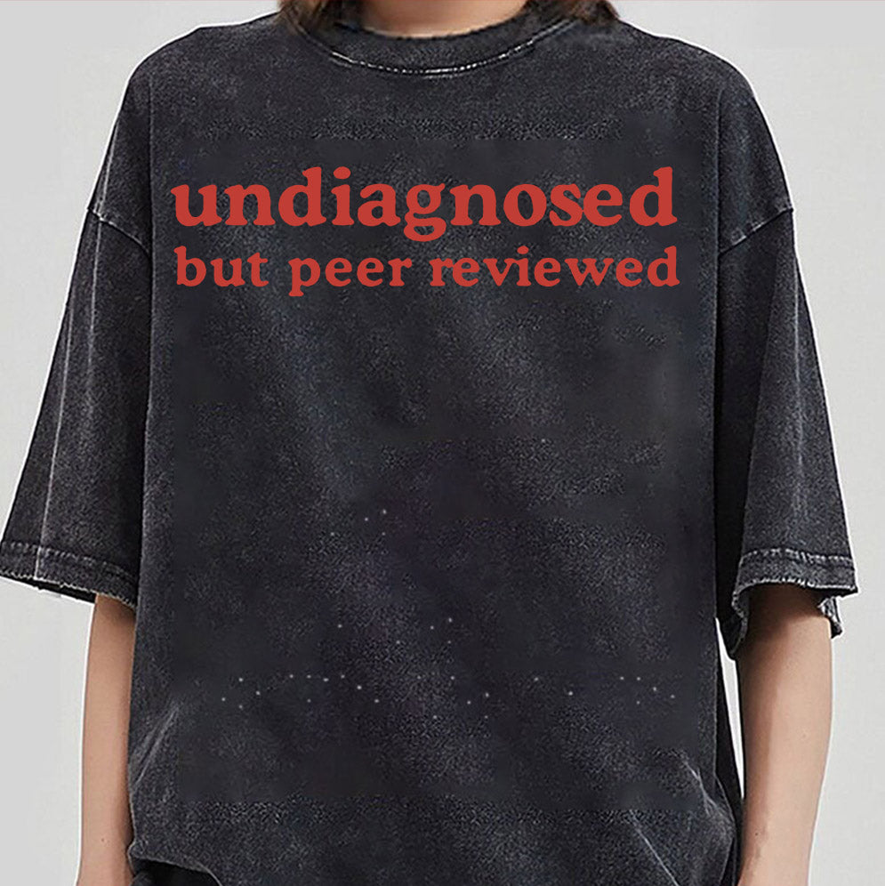 Retro Undiagnosed But Peer Reviewed Shirt, Sweatshirt, Hoodie,  Undiagnosed T-shrit