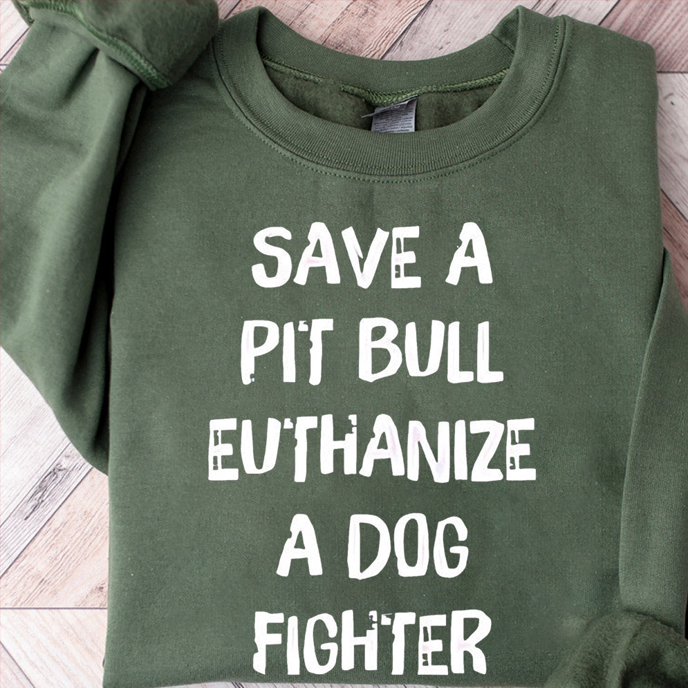Save a pitbull euthanize a dog fighter shirt, Sweatshirt, Hoodie And Tanktop