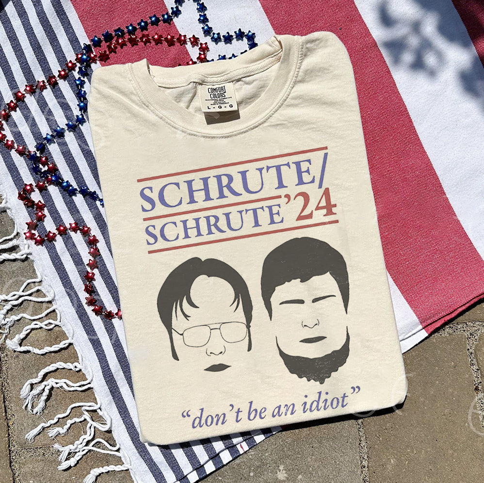 Schrute 2024 Don?t Be An Idiot Shirt