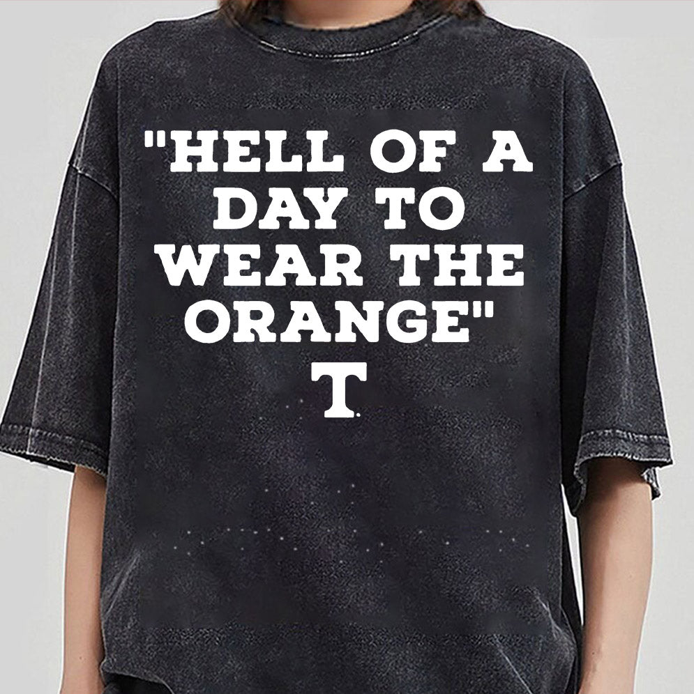 Tennessee Volunteers hell of a day to wear the Orange 2024 T-Shirts, Sweatshirt, Hoodie