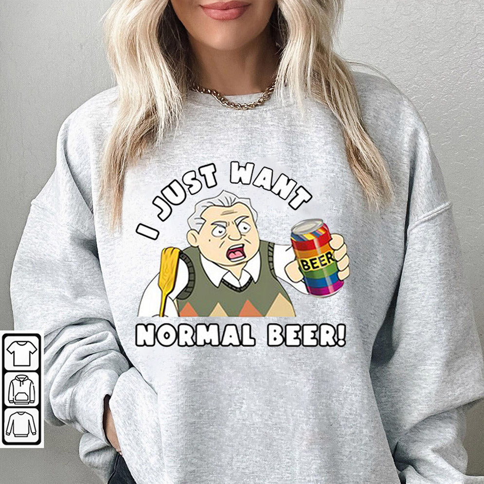 The New Norm Show I Just Want Normal Beer T-Shirts, Sweatshirt, Hoodie