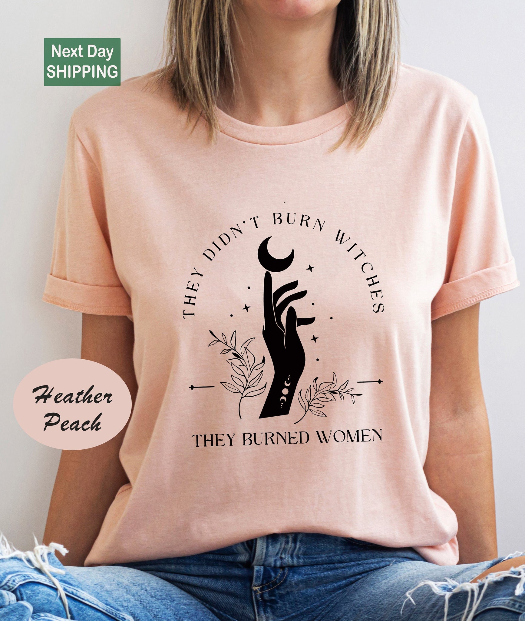 They Didn't Burn Witches They Burned Women, Witchy Feminist Shirt, Halloween Feminism Shirt, Fall Celestial Boho Shirt, Halloween Witch Tee HW2607 21