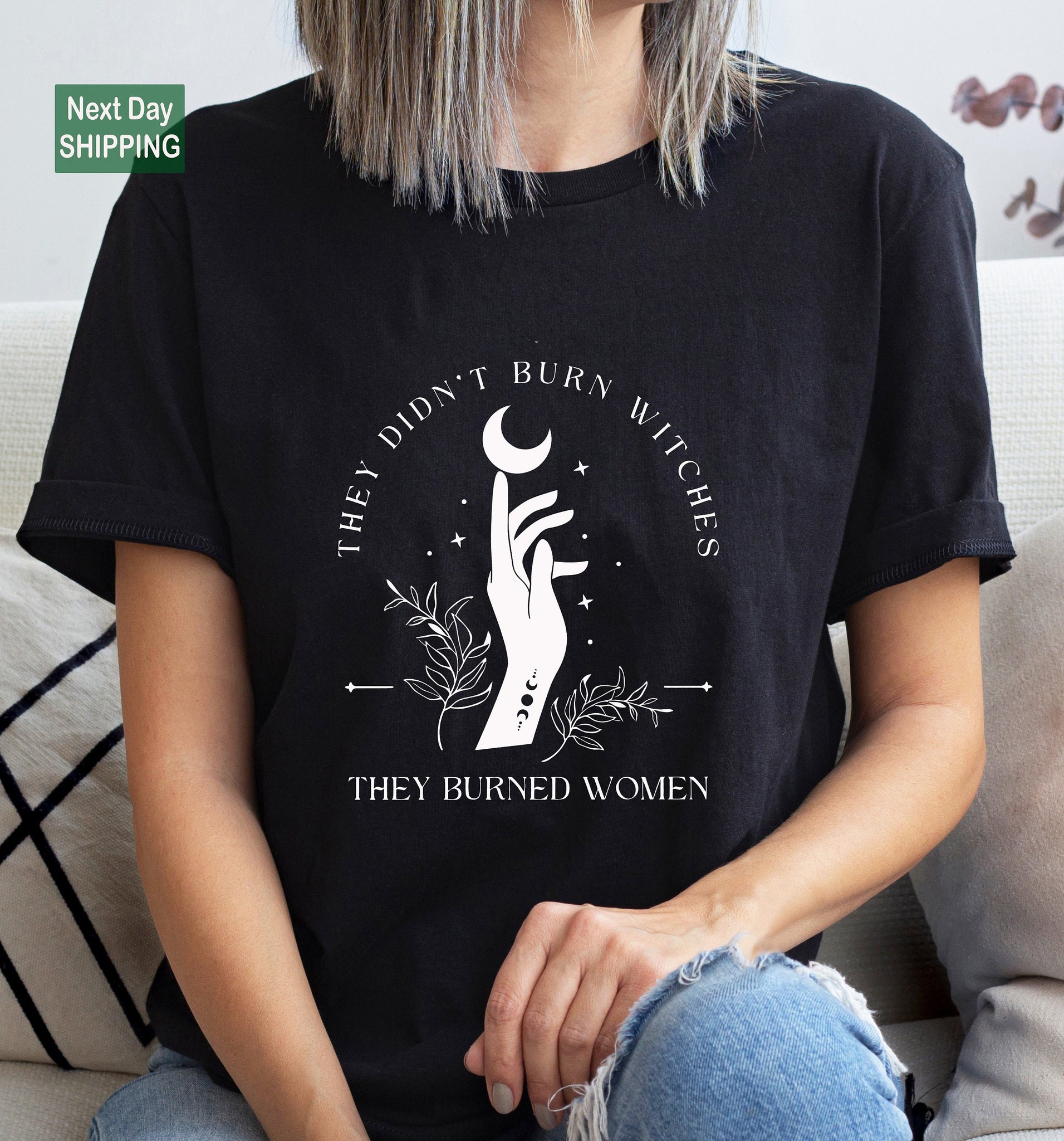 They Didn't Burn Witches They Burned Women, Witchy Feminist Shirt, Halloween Feminism Shirt, Fall Celestial Boho Shirt, Halloween Witch Tee HW2607 21