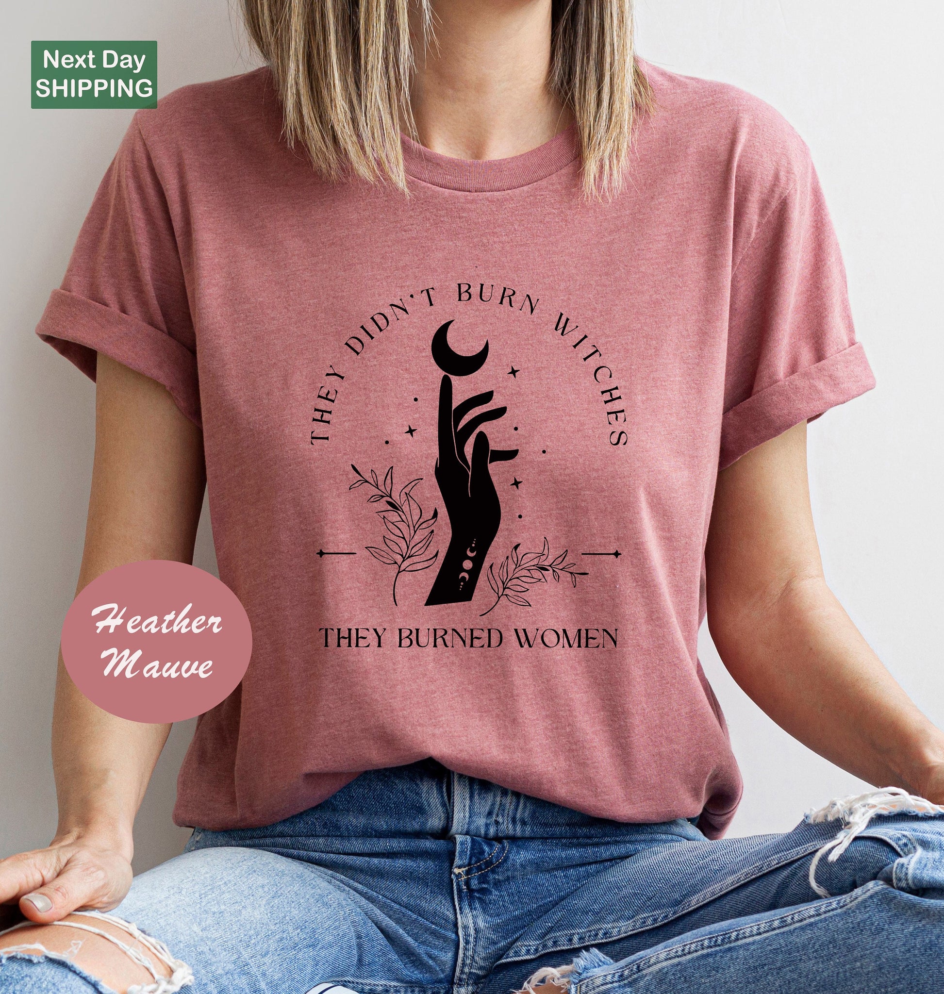 They Didn't Burn Witches They Burned Women, Witchy Feminist Shirt, Halloween Feminism Shirt, Fall Celestial Boho Shirt, Halloween Witch Tee HW2607 21