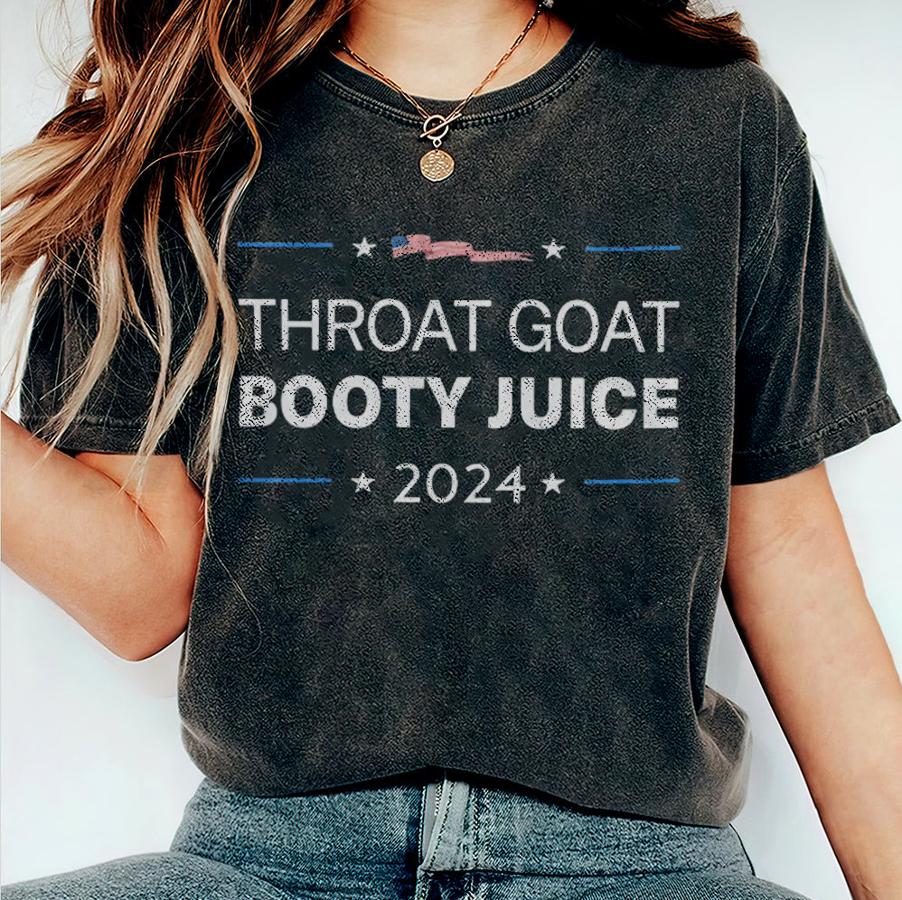 Throat Goat Booty Juice 2024 T Shirt, Sweatshirt, Hoodie, Tank Top, Trending Shirt