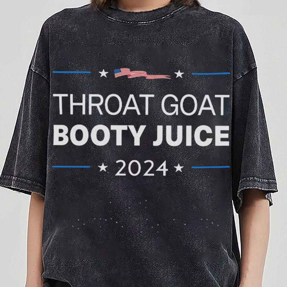 Throat Goat Booty Juice 2024 T Shirt, Sweatshirt, Hoodie, Tank Top, Trending Shirt