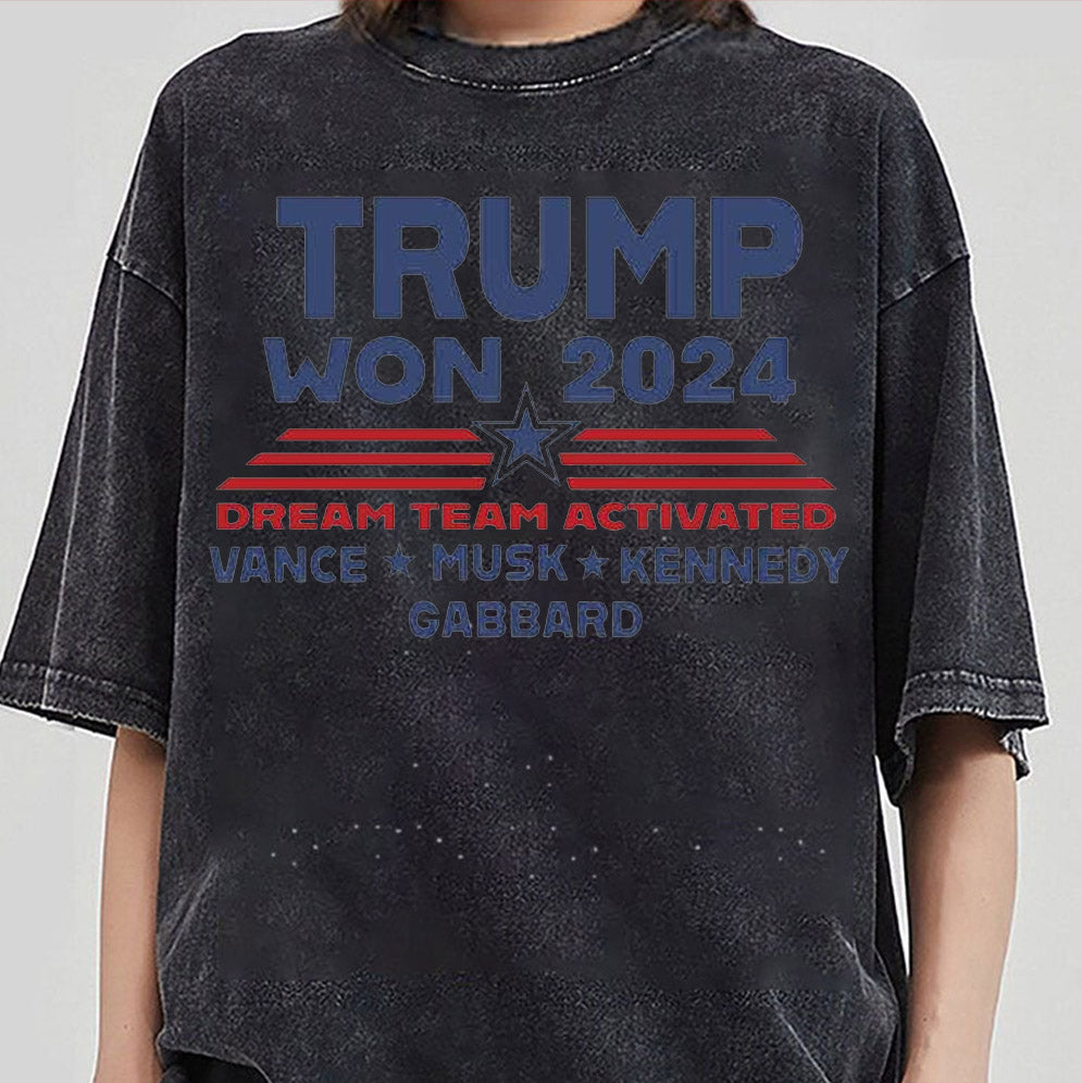 Trump Won 2024 Dream Team Activated Shirt, Sweatshirt, Hoodie And Tanktop, Trump Won Shirt