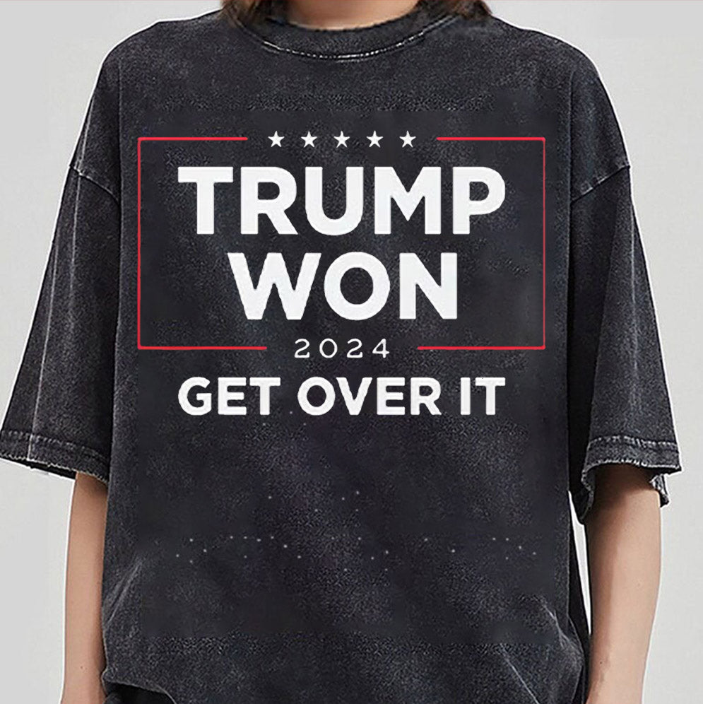 Trump Won 2024 ,Get Over It Shirt, Sweatshirt, Hoodie And Tanktop, Trump Won Shirt