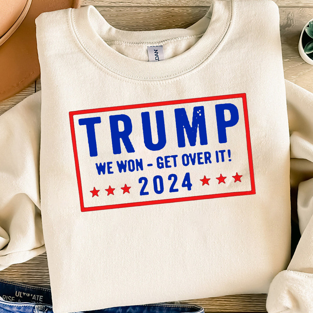 Trump Won Get Over It 2024 Shirt - 2024 Republican Election Celebration Tee, Sweatshirt, Hoodie And Tanktop, Trump Won Shirt