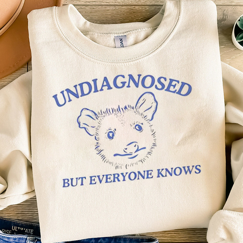 Undiagnosed but everyone knows possum T-Shirt, Sweatshirt, Hoodie