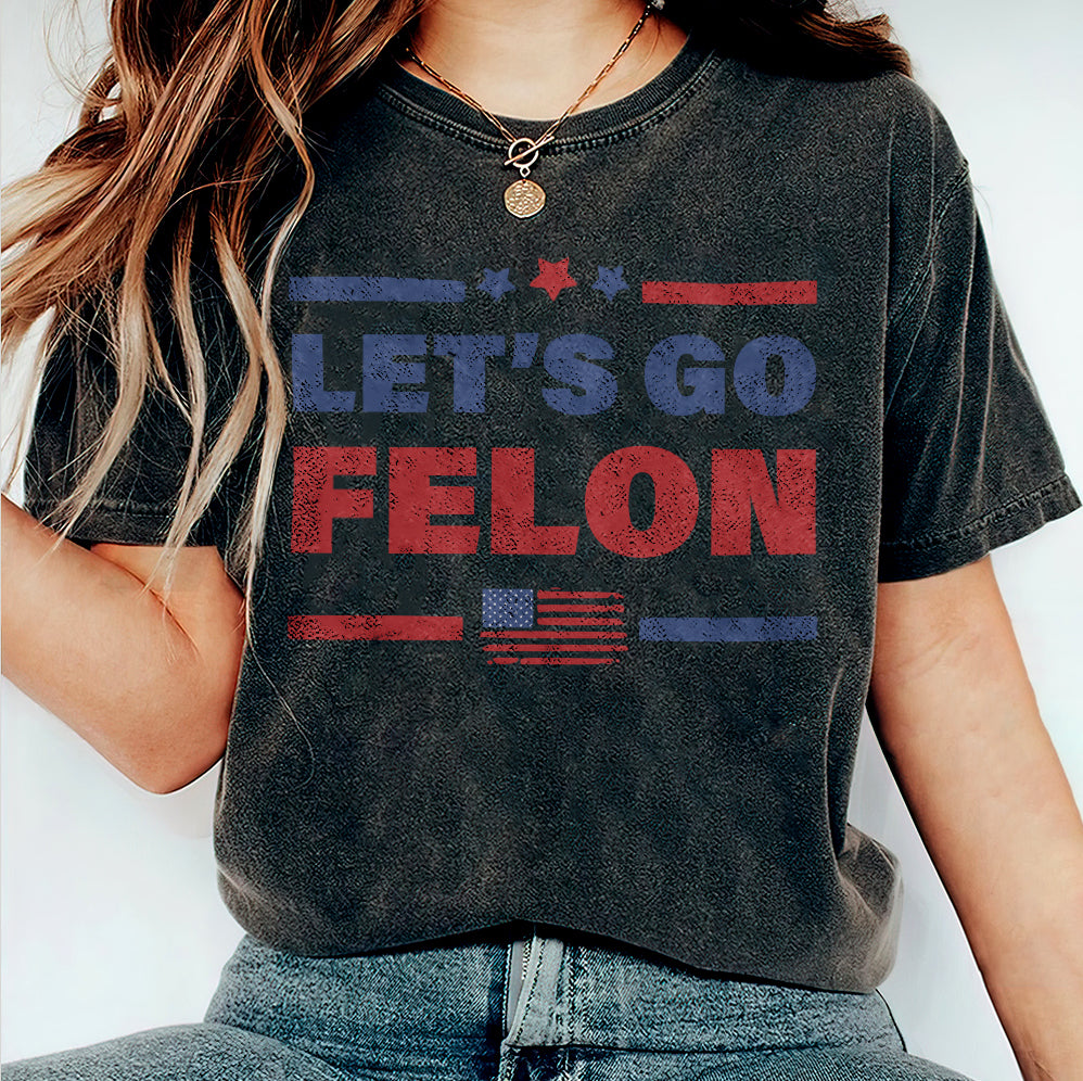 Let'S Go Felon Shirt,Trump Vance 2024 Shirt, Vice President JD Vance Shirt, VP Vance 24 Shirt, Trump Fight Shirt Tu5 #22