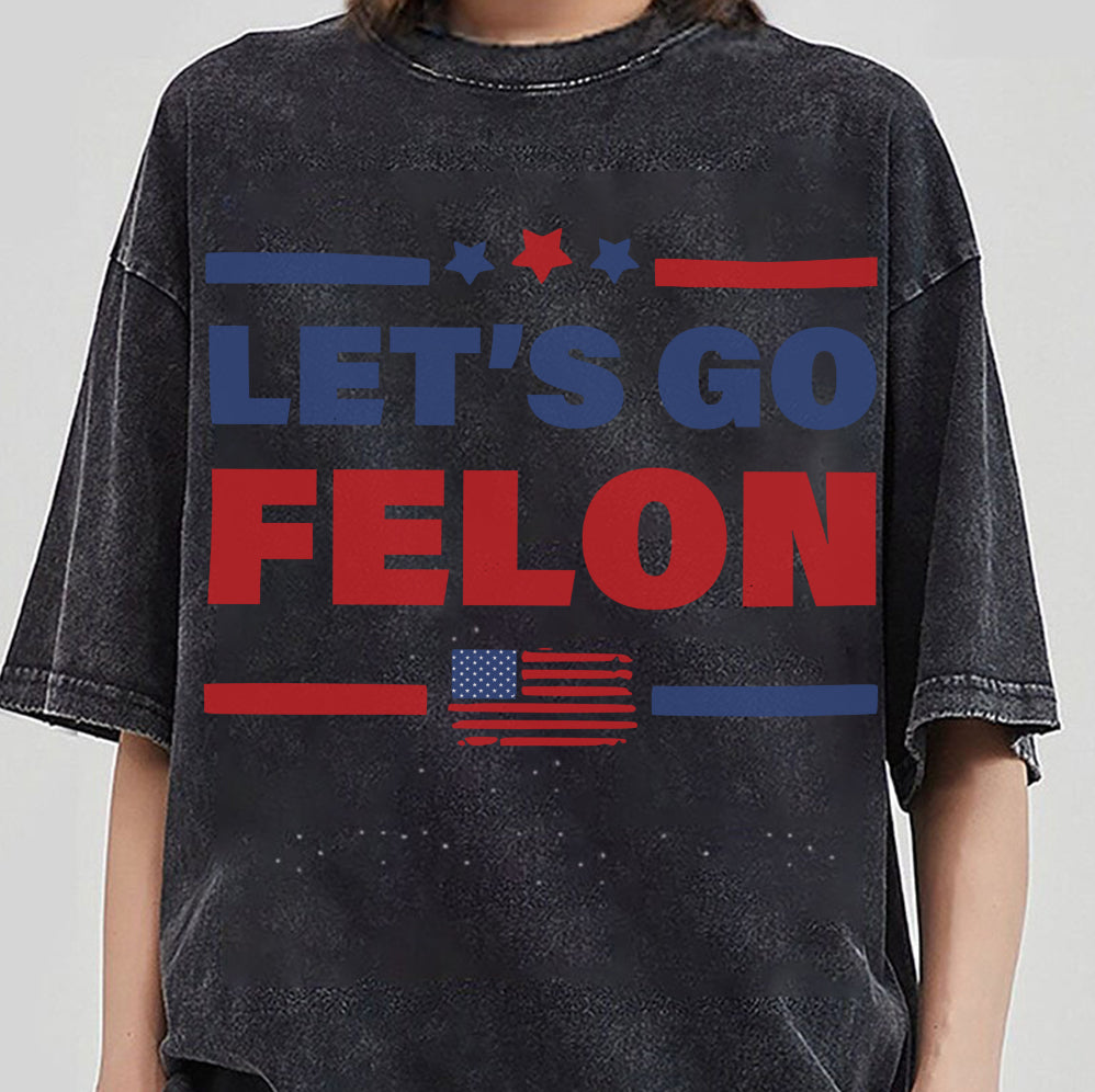 Let'S Go Felon Shirt,Trump Vance 2024 Shirt, Vice President JD Vance Shirt, VP Vance 24 Shirt, Trump Fight Shirt Tu5 #22