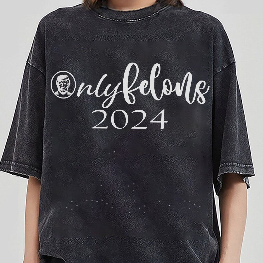 Only Felons 2024 Shirt,Trump Vance 2024 Shirt, Vice President JD Vance Shirt, VP Vance 24 Shirt, Trump Fight Shirt Tu5 #23