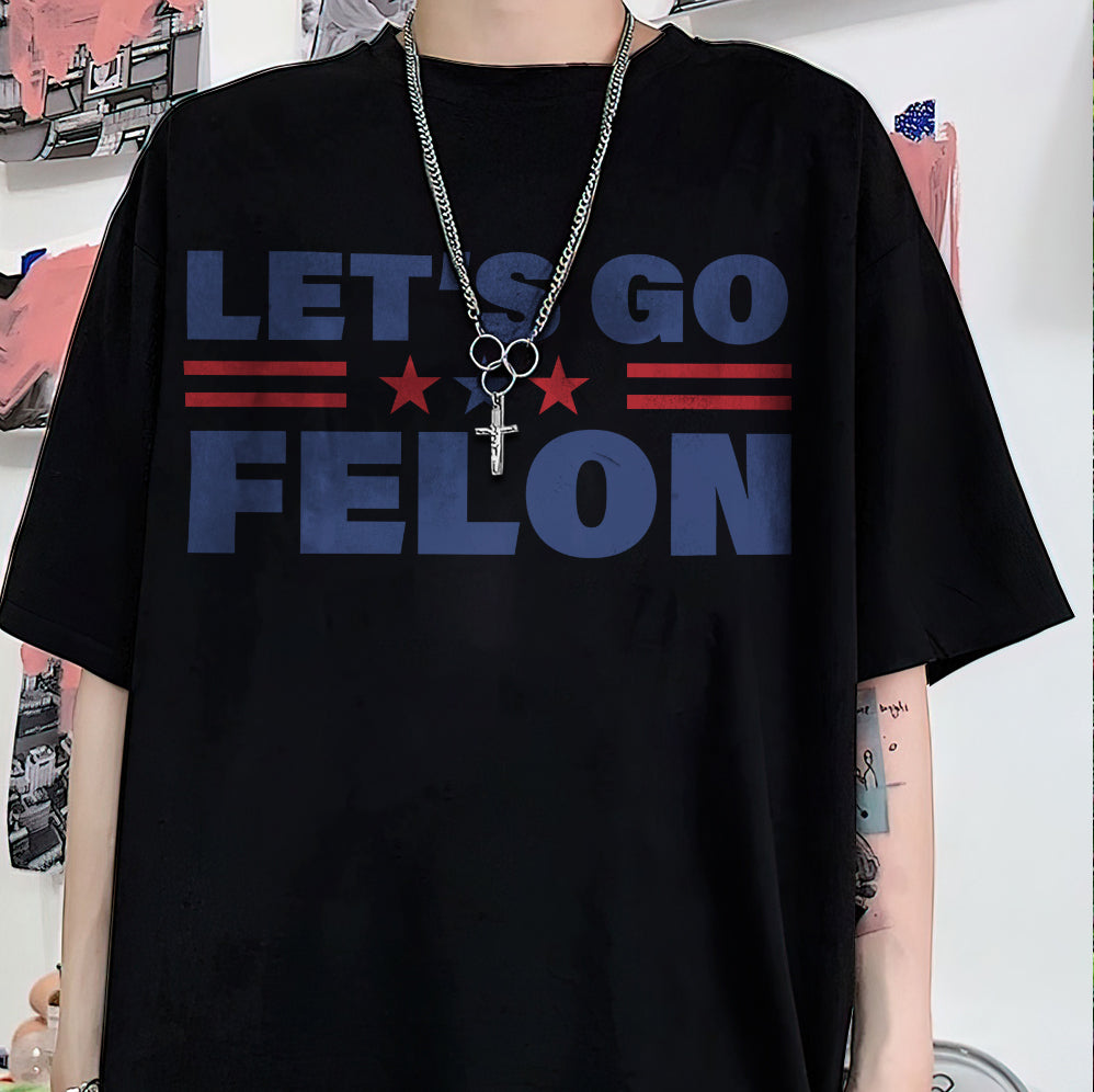 Let'S Go Felon Shirt,Trump Vance 2024 Shirt, Vice President JD Vance Shirt, VP Vance 24 Shirt, Trump Fight Shirt Tu5 #28