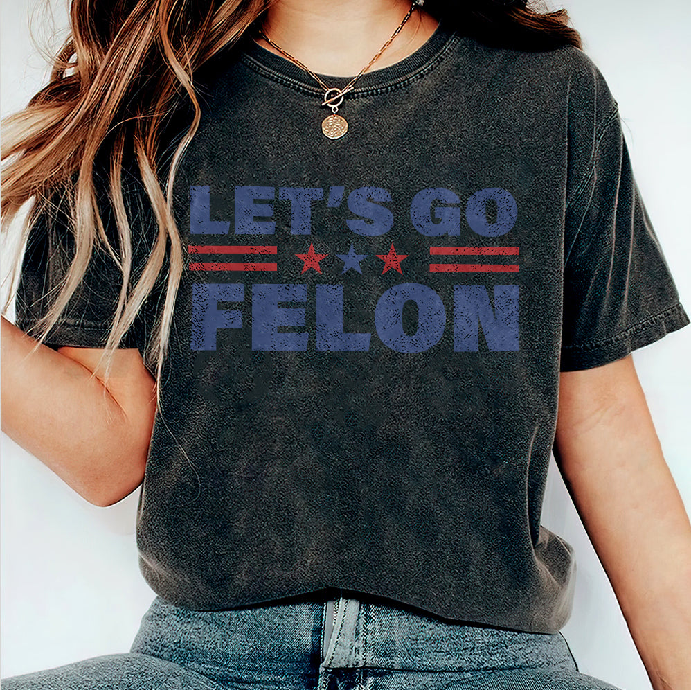 Let'S Go Felon Shirt,Trump Vance 2024 Shirt, Vice President JD Vance Shirt, VP Vance 24 Shirt, Trump Fight Shirt Tu5 #28