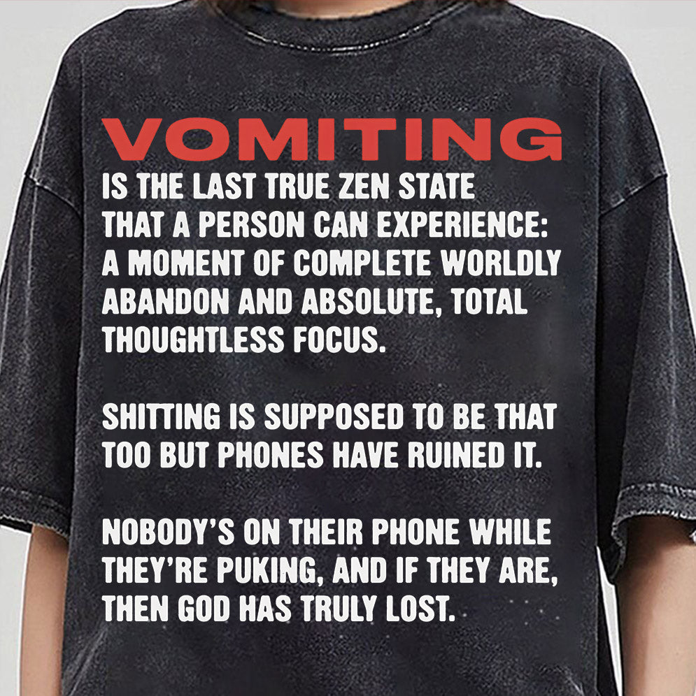 Vomiting Is The Last True Zen State That A Person Can Experience Shirt, Sweatshirt, Hoodie And Tank Top