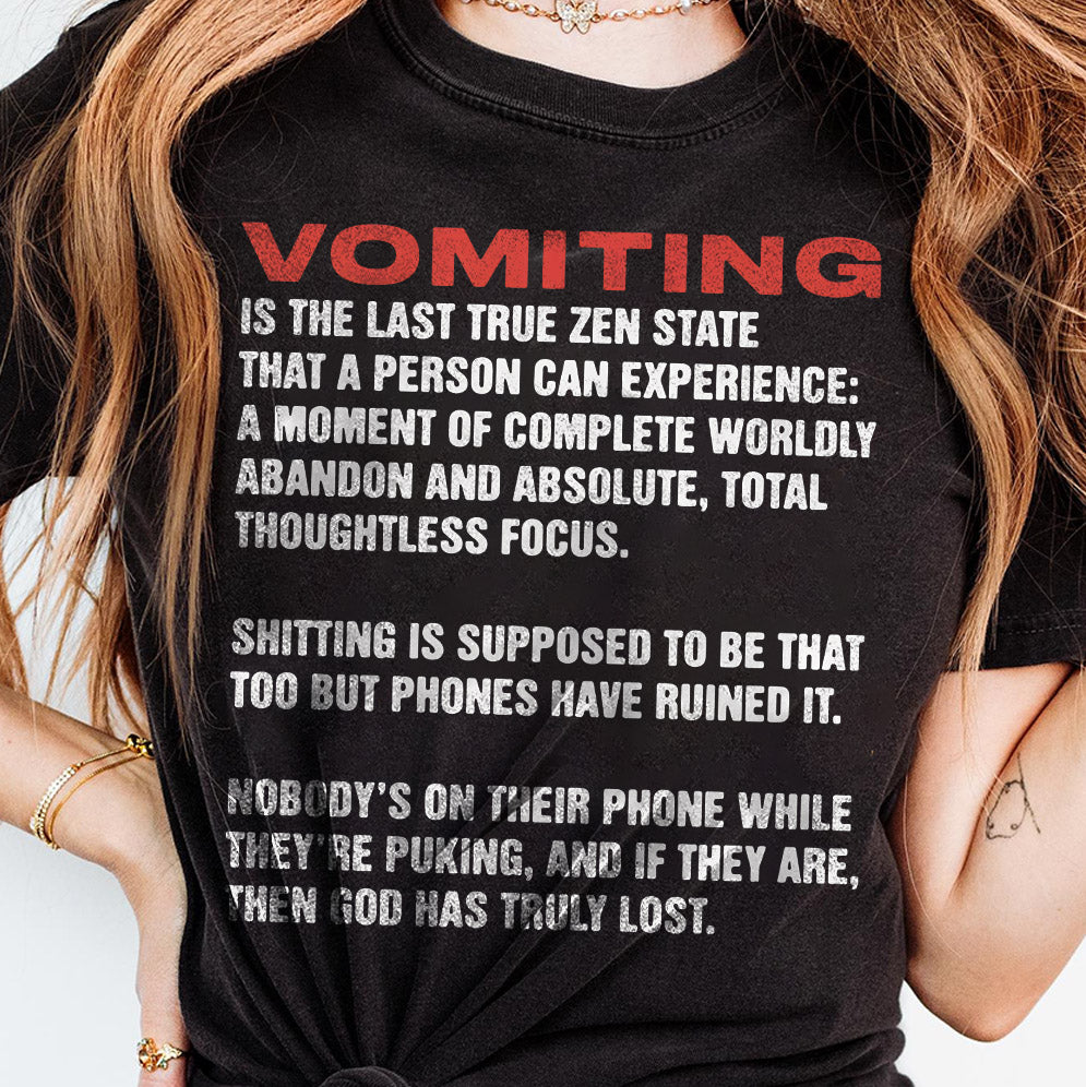 Vomiting Is The Last True Zen State That A Person Can Experience Shirt, Sweatshirt, Hoodie And Tank Top