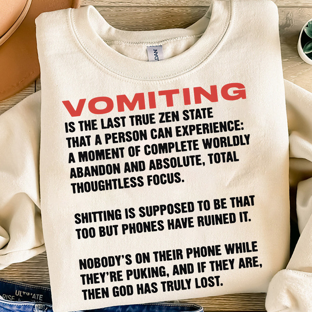 Vomiting Is The Last True Zen State That A Person Can Experience Shirt, Sweatshirt, Hoodie And Tank Top