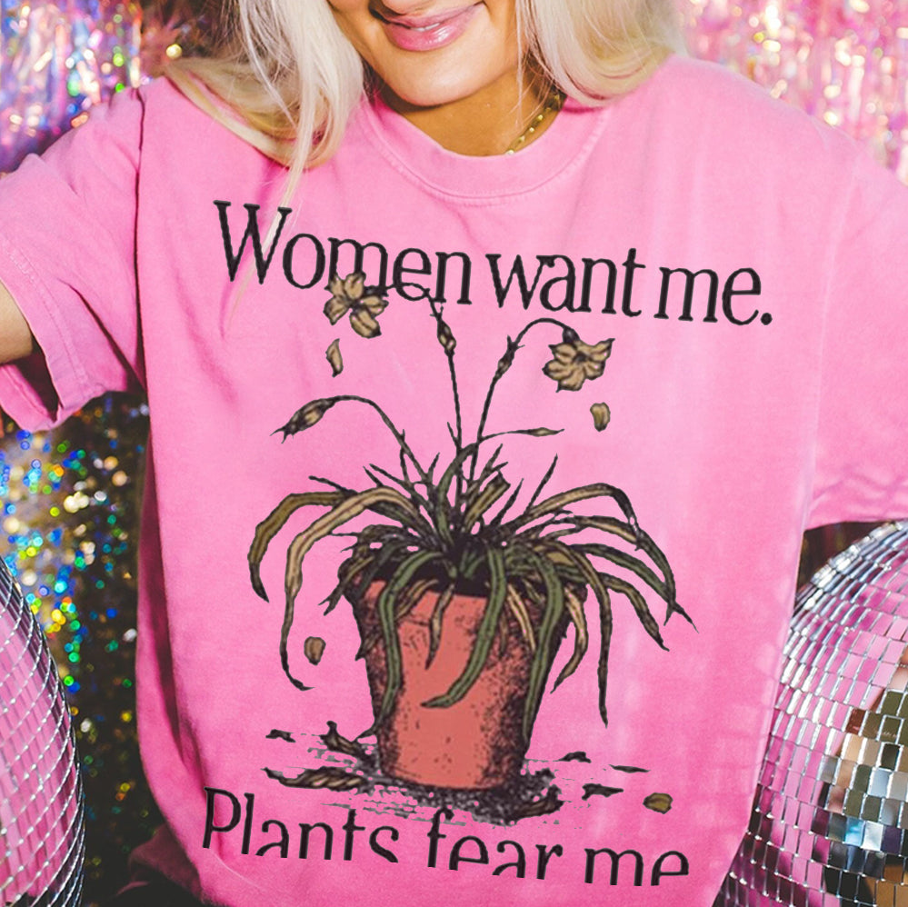 Women Want Me Plants Fear Me 2024 t-shirt, Sweatshirt, Hoodie, Trending Shirt