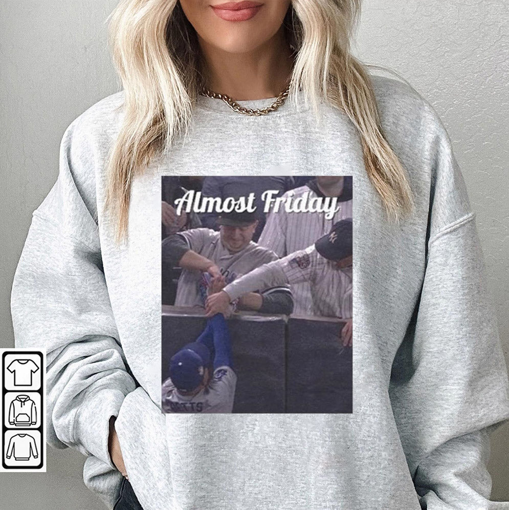 Yankees Glove Grab Almost Friday T-Shirts, Sweatshirt, Hoodie