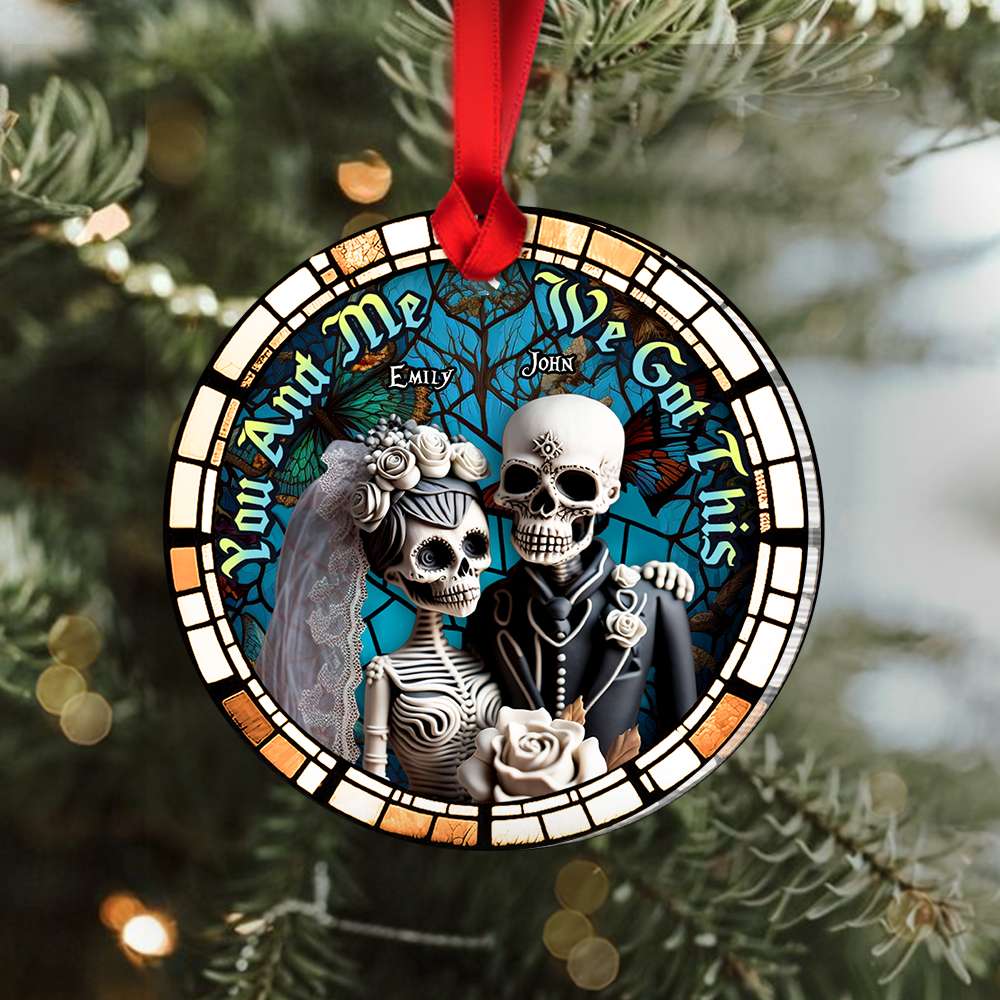 You And Me, We Got This, Couple Gift, Personalized Acrylic Ornament, Skull Couple Suncatcher Ornament, Christmas Gift   ORHA2208