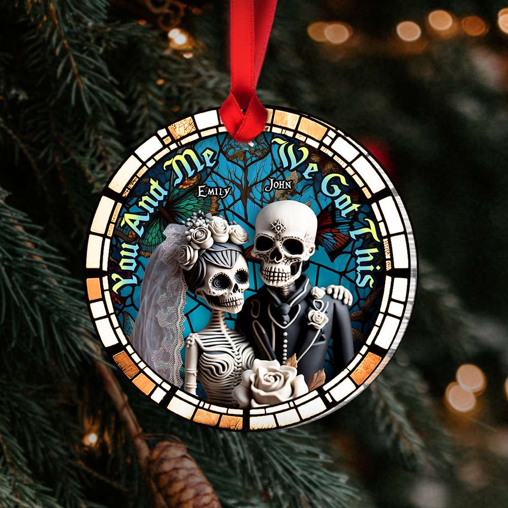 You And Me, We Got This, Couple Gift, Personalized Acrylic Ornament, Skull Couple Suncatcher Ornament, Christmas Gift   ORHA2208