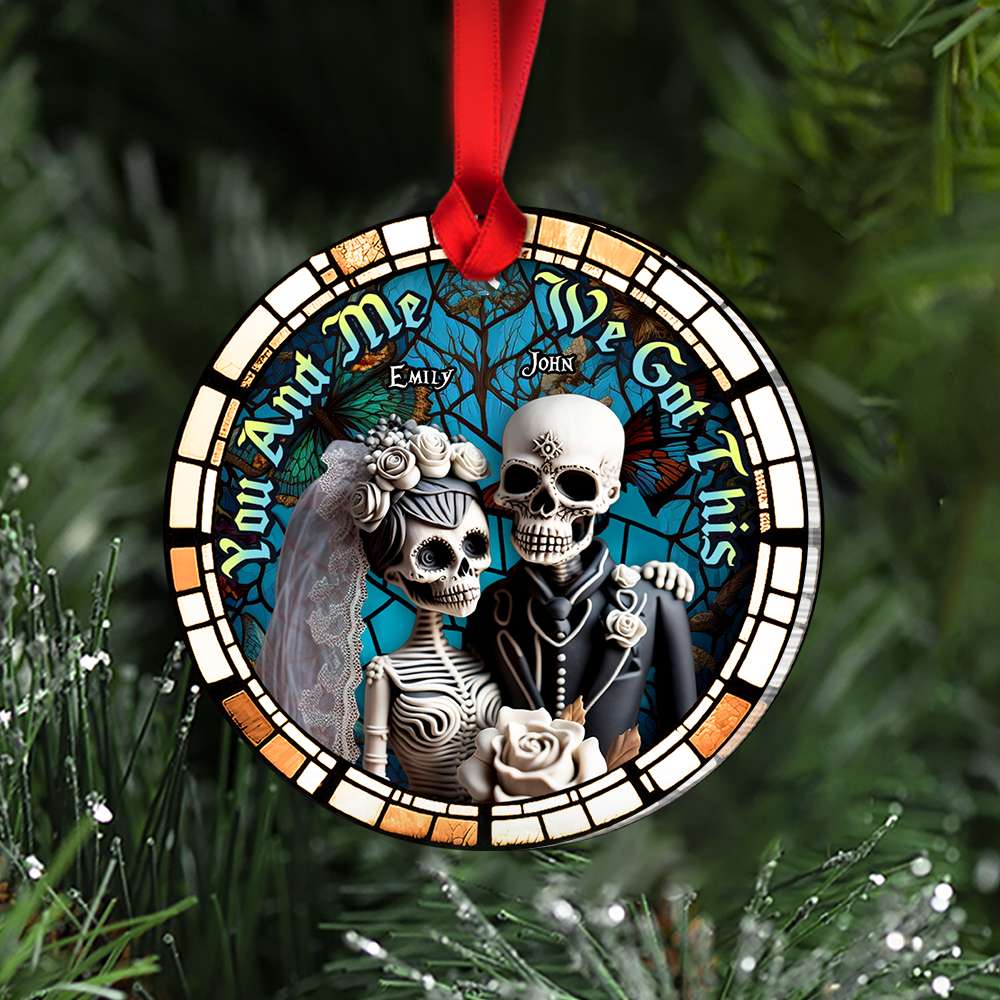 You And Me, We Got This, Couple Gift, Personalized Acrylic Ornament, Skull Couple Suncatcher Ornament, Christmas Gift   ORHA2208