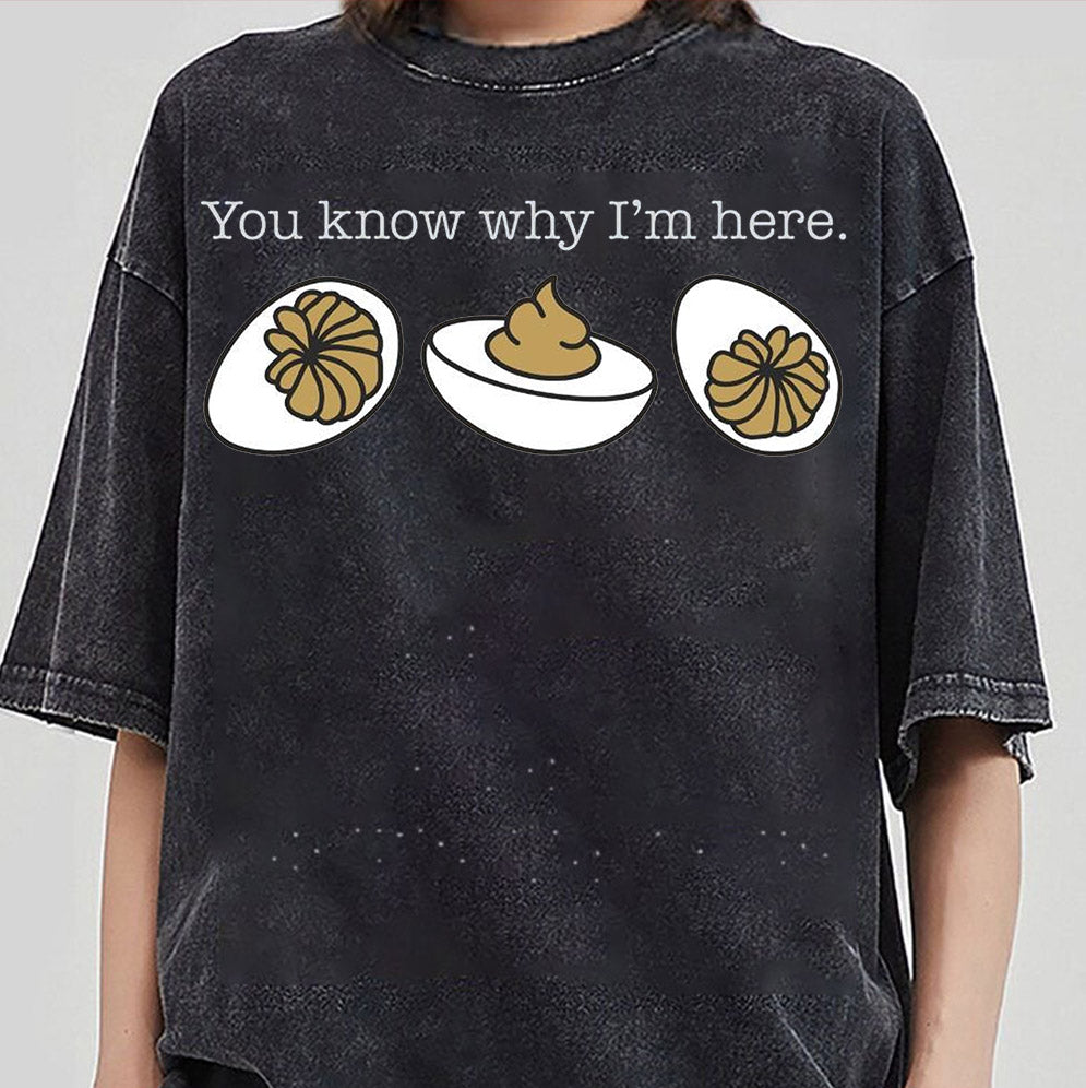 You Know Why I'm Here Sweatshirt, Deviled Eggs Shirt, Thanksgiving Sweater, Funny Food Shirt, Food Lover Gift Shirt