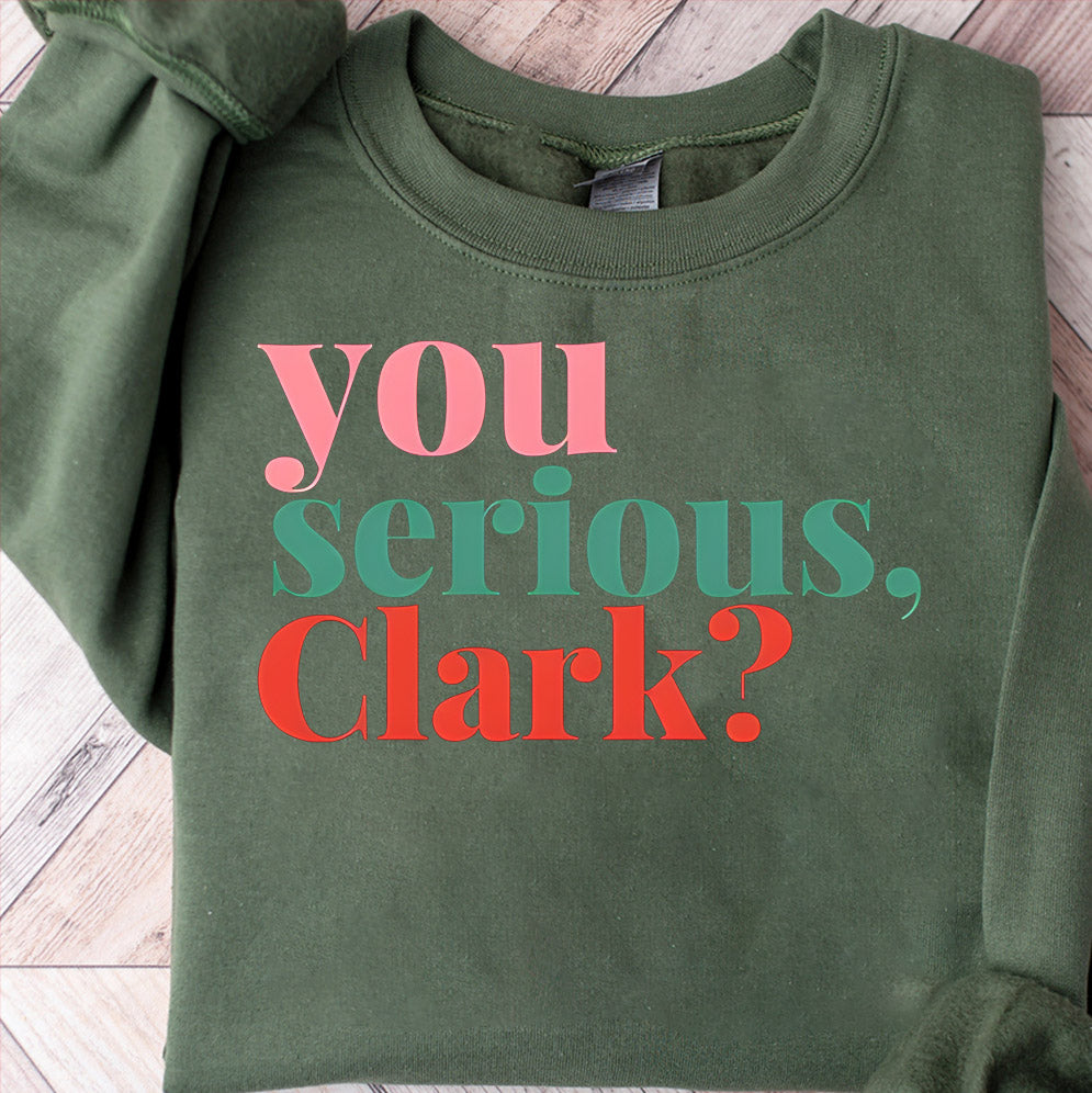 You Serious Clark Shirt, Christmas Movie Sweatshirt, Family Xmas Shirt, Cute Christmas Gift Tee, Holiday T-Shirt, Christmas Shirt, Xmas Tee