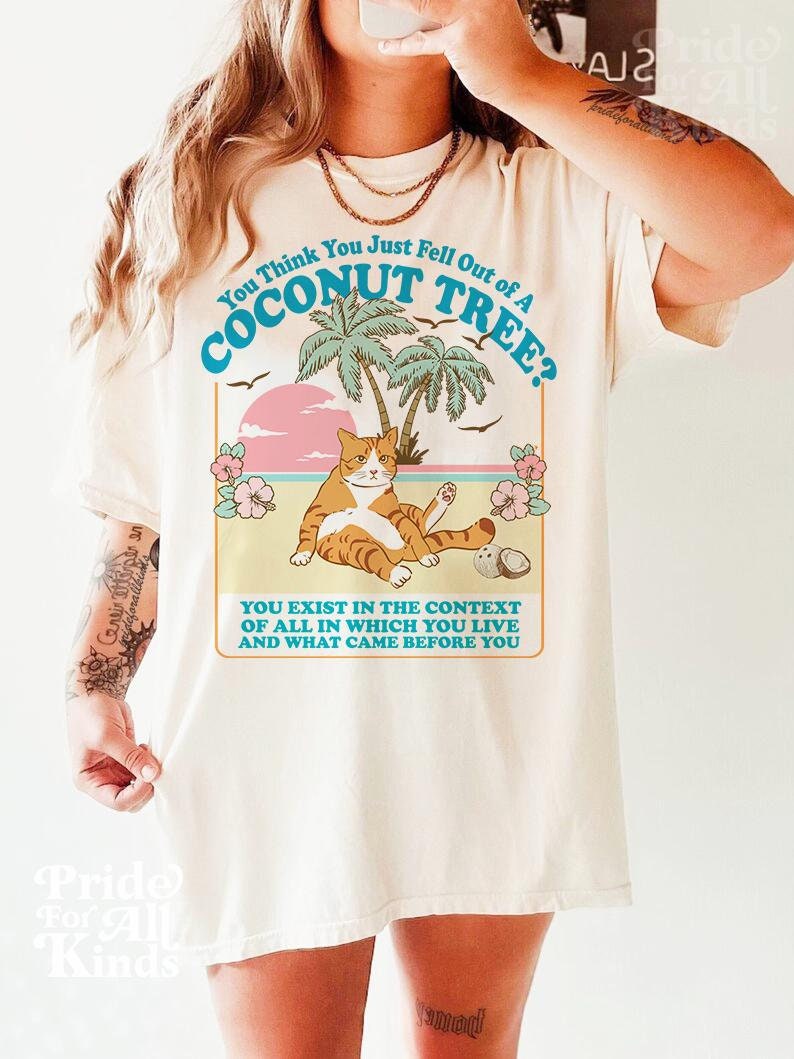 You think you just fall out of a coconut tree t-shirt  kamala harris shirt  harris meme  social democrat  roevember  kamala 2024  roe  TD2907 14