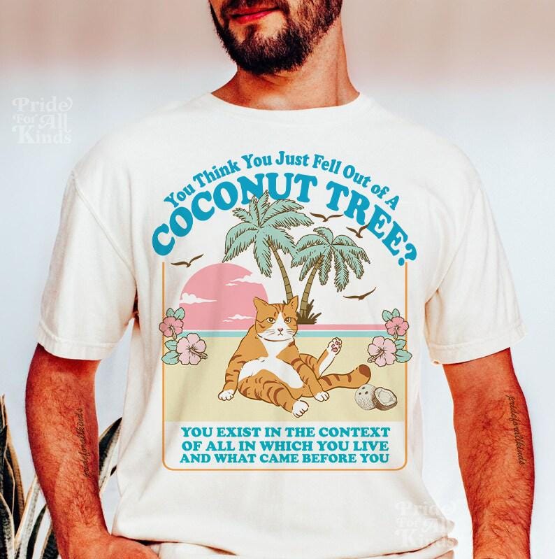 You think you just fall out of a coconut tree t-shirt  kamala harris shirt  harris meme  social democrat  roevember  kamala 2024  roe  TD2907 14