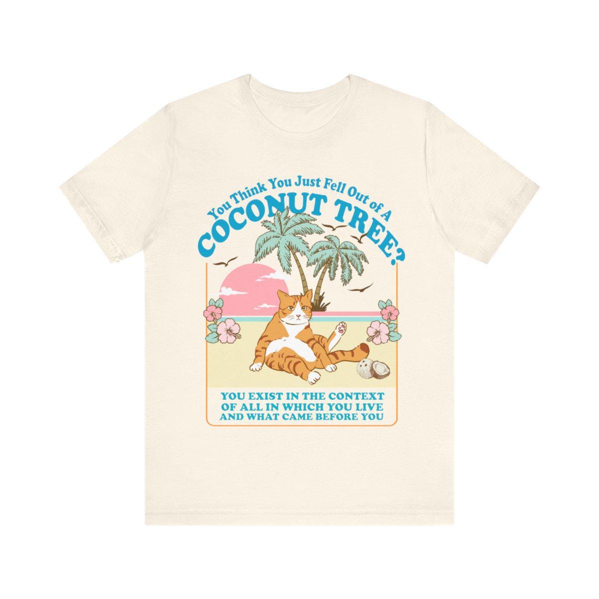 You think you just fall out of a coconut tree t-shirt  kamala harris shirt  harris meme  social democrat  roevember  kamala 2024  roe  TD2907 14