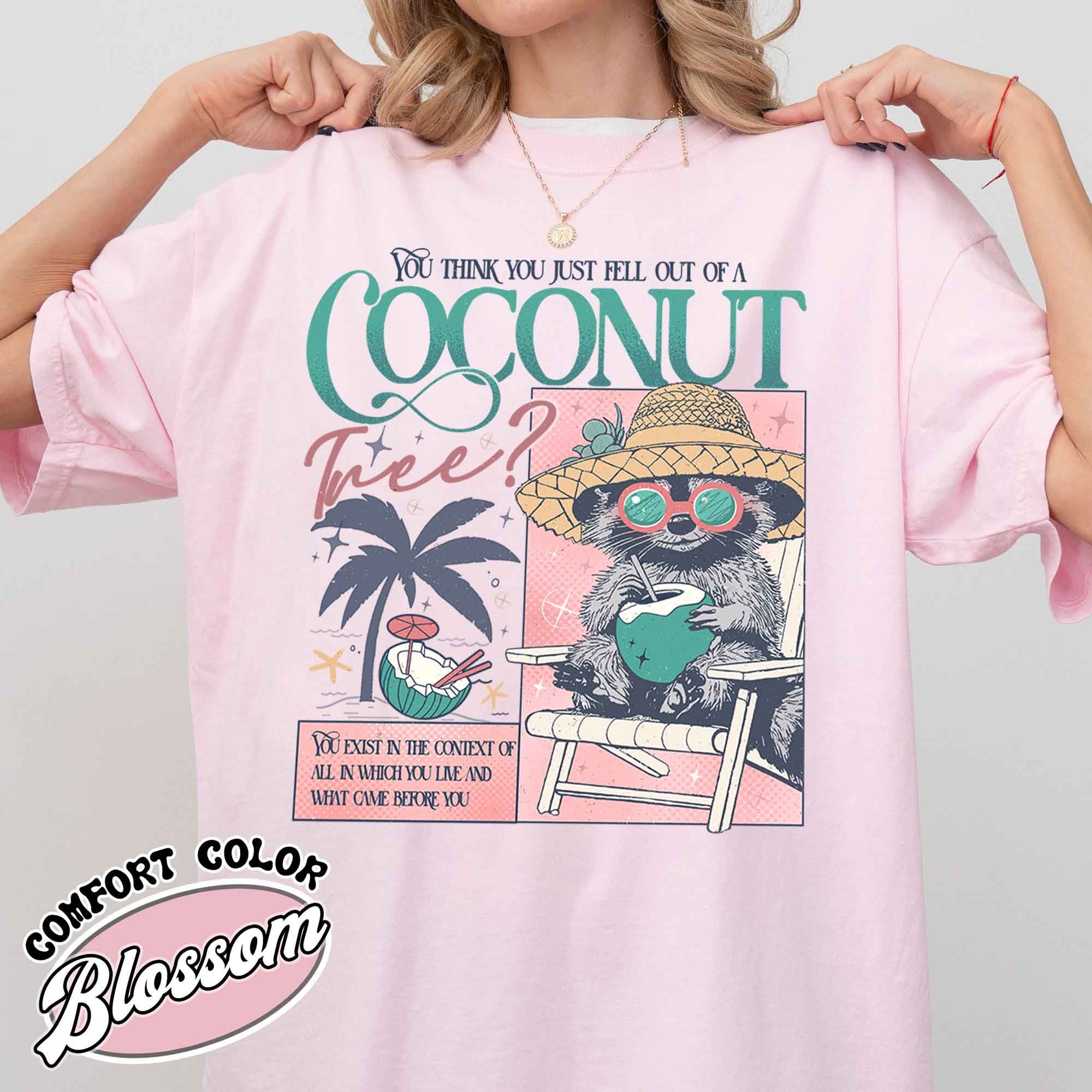 You Think You Just Fall out of a Coconut Tree T-Shirt, Social Democrat Shirt,Roevember,Coconut Tree Shirt,Election 2024 Shirt,Democrat Shirt  TD2907 15