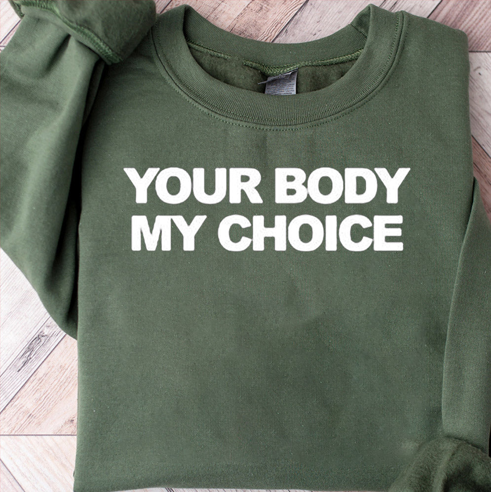 Your Body My Choice shirt, Sweatshirt, Hoodie And Tank Top